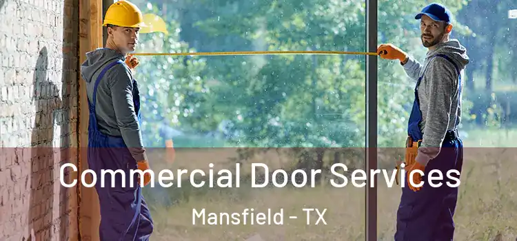 Commercial Door Services Mansfield - TX