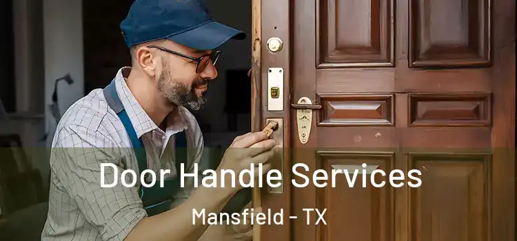 Door Handle Services Mansfield - TX
