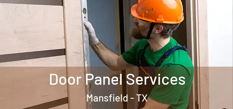 Door Panel Services Mansfield - TX