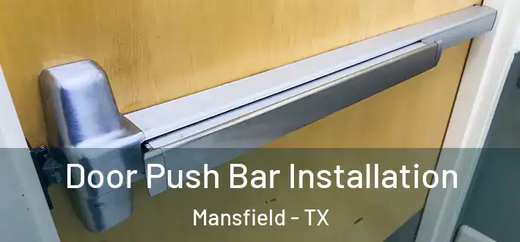 Door Push Bar Installation Mansfield - TX
