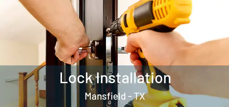 Lock Installation Mansfield - TX