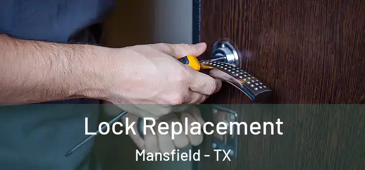 Lock Replacement Mansfield - TX