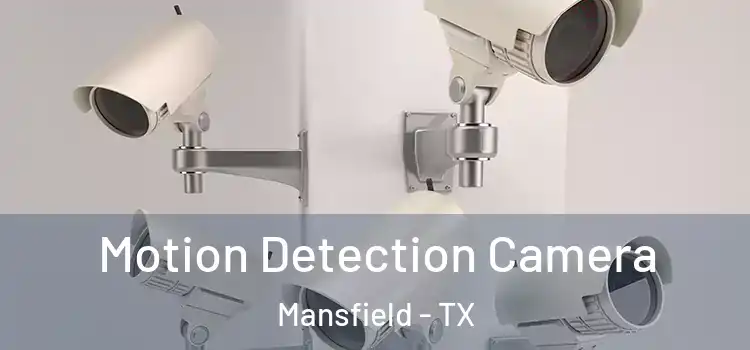  Motion Detection Camera Mansfield - TX