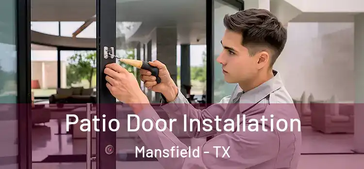 Patio Door Installation Mansfield - TX