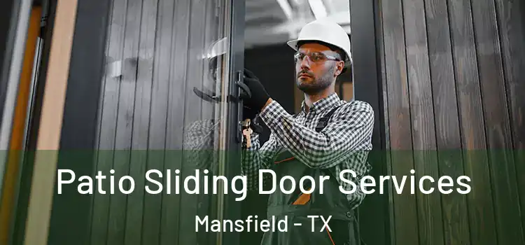 Patio Sliding Door Services Mansfield - TX