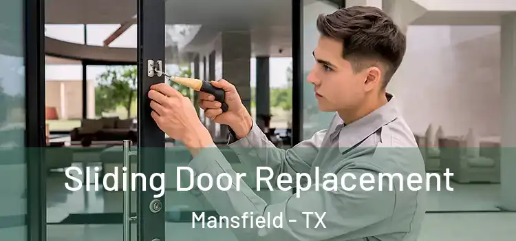 Sliding Door Replacement Mansfield - TX