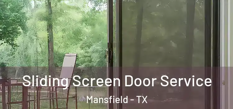 Sliding Screen Door Service Mansfield - TX