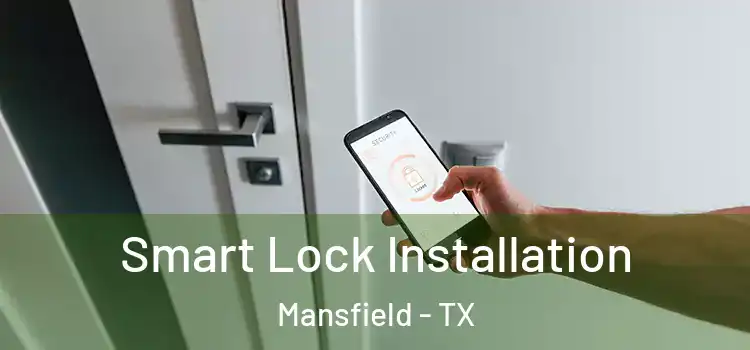 Smart Lock Installation Mansfield - TX